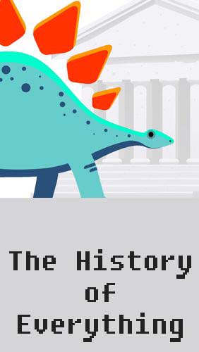 Download The history of everything for Android phones and tablets.