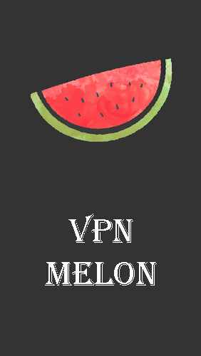 Laden Sie kostenlos VPN Melone für Android Herunter. App für Smartphones und Tablets.