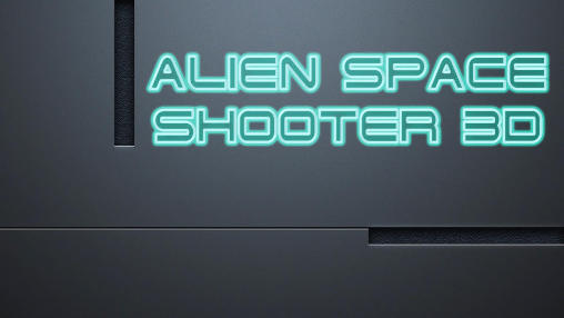 [Game Android] Alien Space Shooter 3D