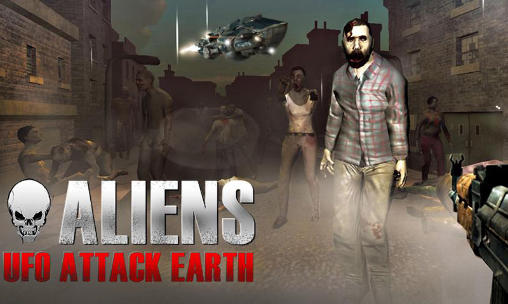 Aliens: UFO attack Earth poster