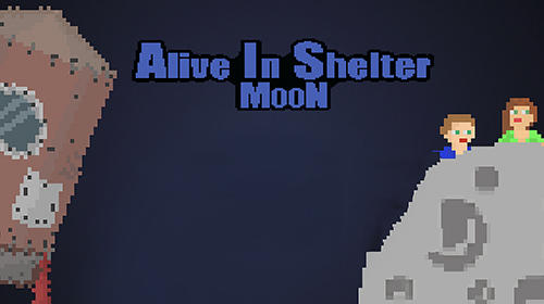 Alive in shelter: Moon poster