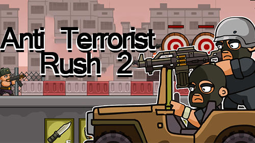 [Game Android] Anti Terrorist Rush 2