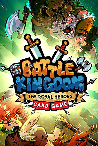 Battle kingdom: The royal heroes online. Card game poster