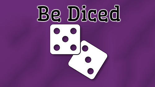 Be diced poster