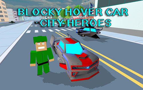 Blocky hover car: City heroes poster