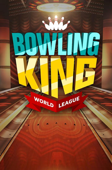 Bowling king: World league poster