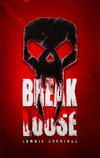 Break loose: Zombie survival poster