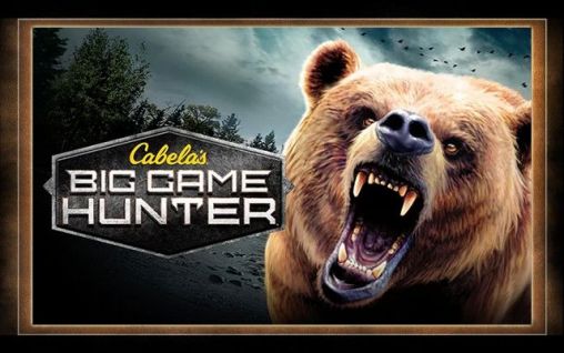 Cabela's: Big game hunter poster