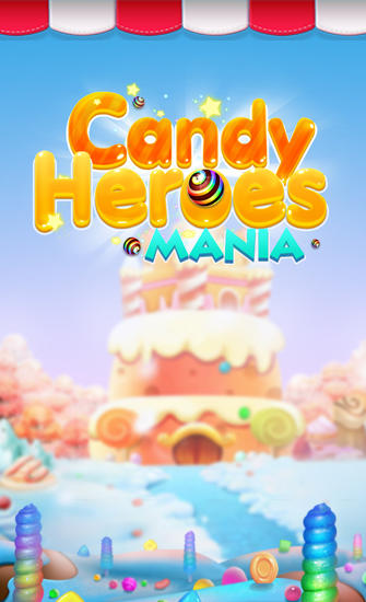 Candy heroes mania deluxe poster