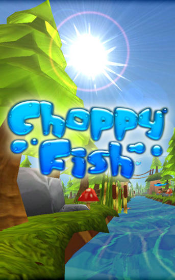 Choppy fish: 3D run poster