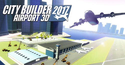 City builder 2017: Airport 3D poster