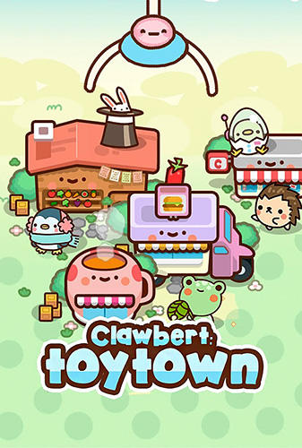 Clawbert: Toy town poster