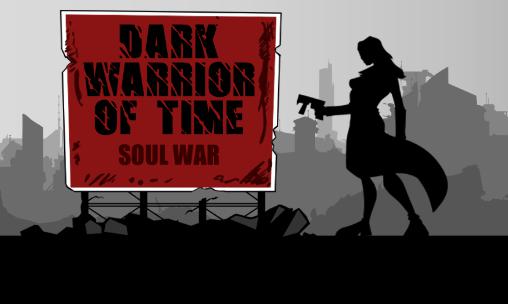 Dark warrior of time: Soul war poster