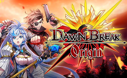 [Game Android] Dawn Break Origin