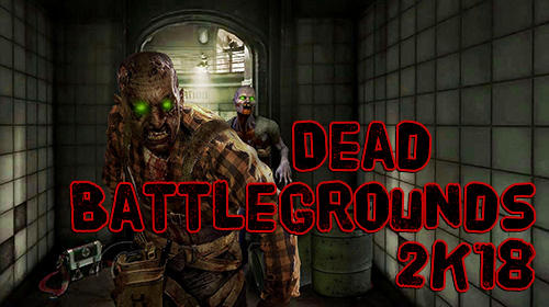 Dead battlegrounds: 2K18 walking zombie shooting poster