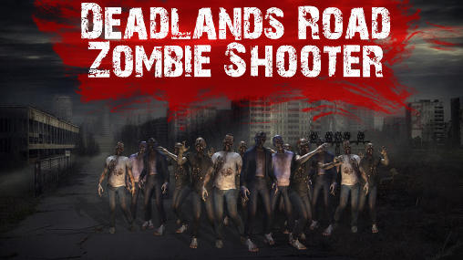 Deadlands road zombie shooter poster