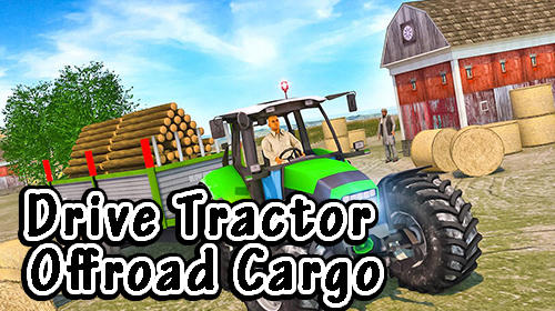 Drive tractor offroad cargo: Farming games poster