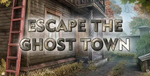 Escape the ghost town poster
