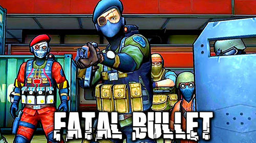 Fatal bullet: FPS gun shooting game poster