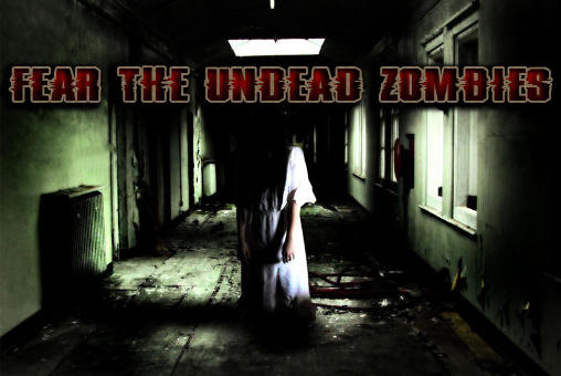 Fear: The undead zombies poster