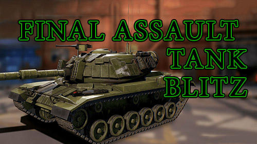 Final assault tank blitz: Armed tank games poster