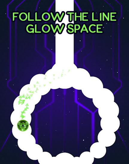 Follow the line: Glow space poster