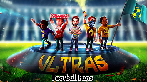Football fans: Ultras the game poster