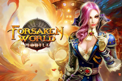 Forsaken world mobile MMORPG poster