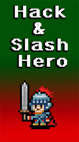 Hack and slash hero: Pixel action RPG poster