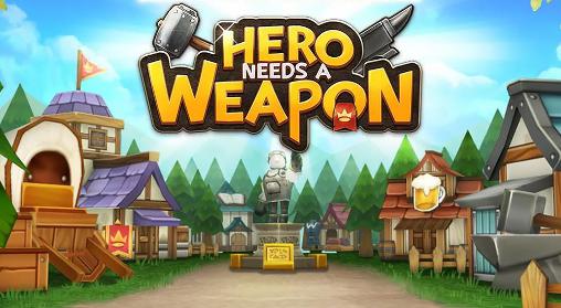 Hero needs a weapon poster