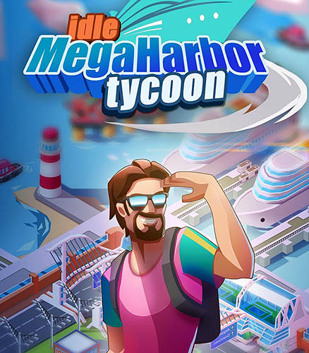 Idle mega harbor tycoon: Incremental clicker game poster