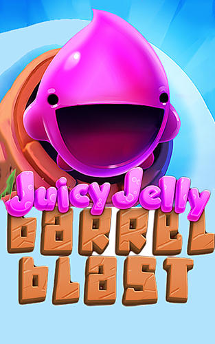 Juicy jelly barrel blast poster