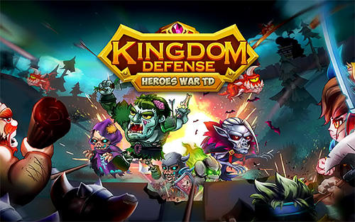Kingdom defense: Heroes war TD poster