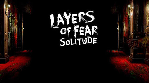 Layers of fear: Solitude poster