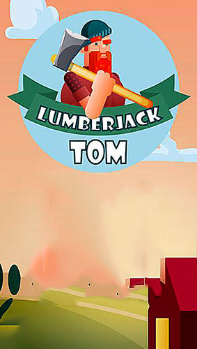 Lumberjack Tom: Cut with an axe poster