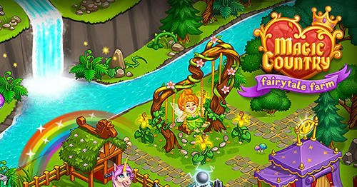 Magic country: Fairytale city farm para Android baixar grátis. O jogo