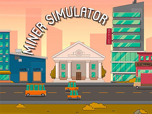 Miner simulator: Extraction of cryptocurrency poster