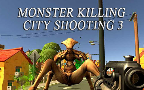 [Game Android] Monster killing city shooting 3: Trigger strike
