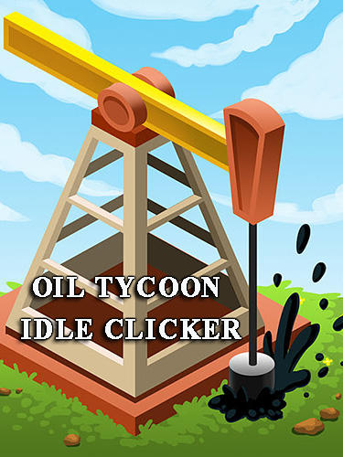 Oil tycoon: Idle clicker game poster