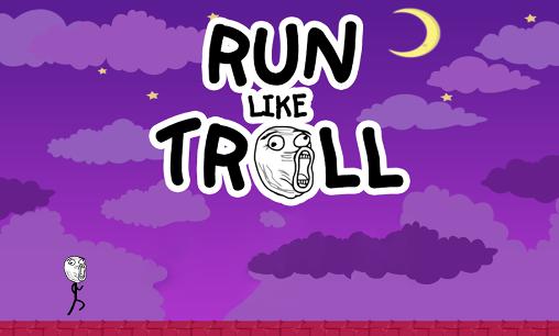 Run like troll poster