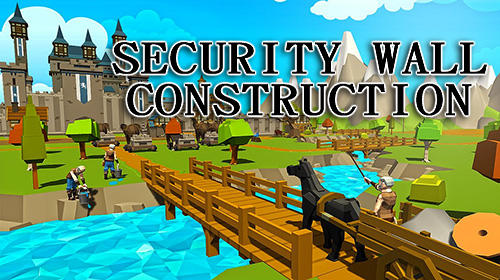 Security wall construction game poster