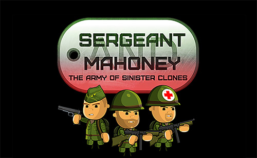 [Game Android] Sergeant Mahoney and the army of sinister clones