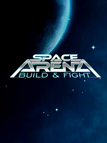 Space arena: Build and fight poster