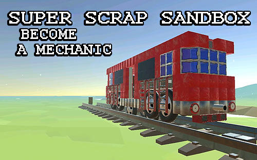 SSS: Super scrap sandbox. Become a mechanic poster