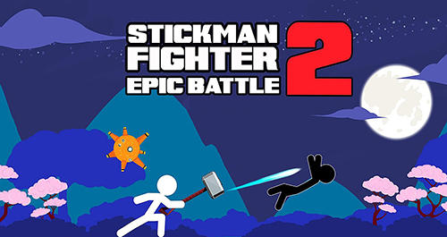 Stickman fighter epic battle 2 poster