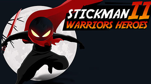 Stickman warriors heroes 2 poster
