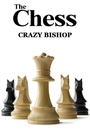 The chess: Crazy bishop poster