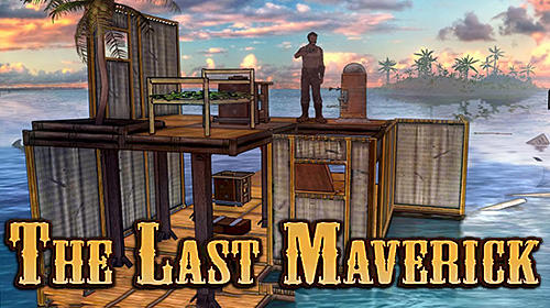 The last maverick: Survival raft adventure poster