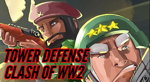Tower defense: Clash of WW2 poster
