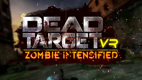 VR Dead target: Zombie intensified poster